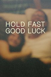 Nonton film Hold Fast, Good Luck (2020)