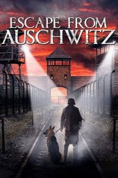 Nonton film The Escape from Auschwitz (2020)