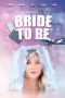 Nonton film Bride to Be (2020)