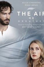 Nonton film The Air He Breathes (2024)